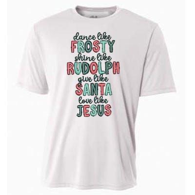 Dance Like Frosty Shine Like Rudolph Give Like Santa Xmas Cooling Performance Crew T-Shirt