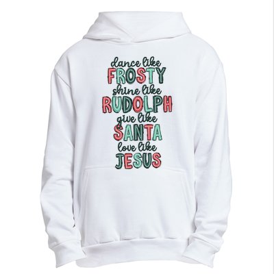 Dance Like Frosty Shine Like Rudolph Give Like Santa Xmas Urban Pullover Hoodie