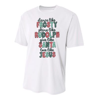 Dance Like Frosty Shine Like Rudolph Give Like Santa Xmas Performance Sprint T-Shirt