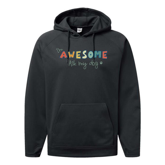 Dog LoverS Funny IM Awesome Ask My Dog Performance Fleece Hoodie