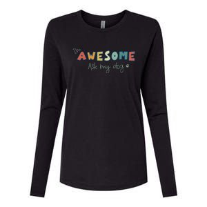 Dog LoverS Funny IM Awesome Ask My Dog Womens Cotton Relaxed Long Sleeve T-Shirt