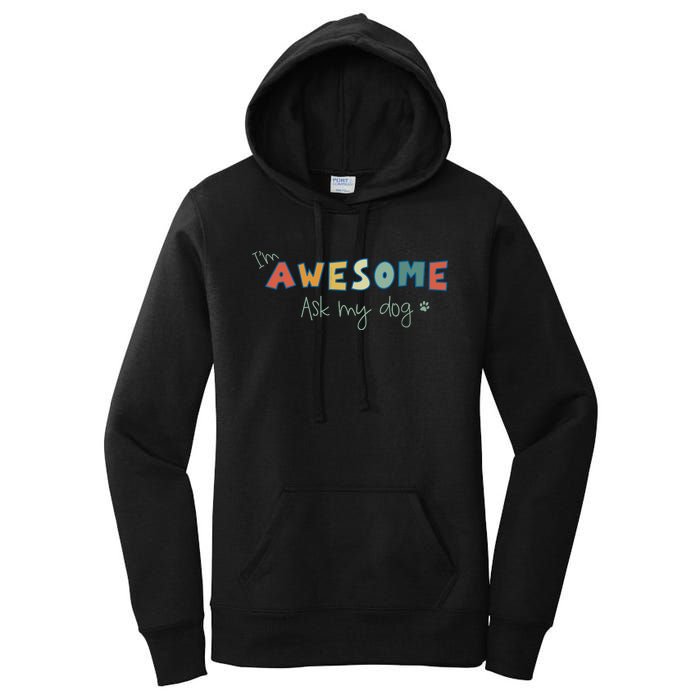 Dog LoverS Funny IM Awesome Ask My Dog Women's Pullover Hoodie