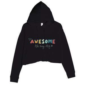 Dog LoverS Funny IM Awesome Ask My Dog Crop Fleece Hoodie