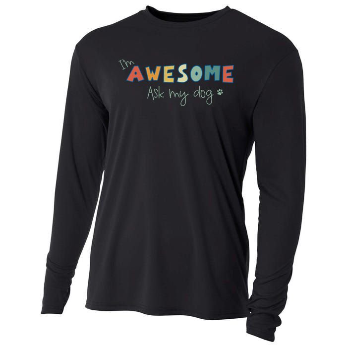 Dog LoverS Funny IM Awesome Ask My Dog Cooling Performance Long Sleeve Crew