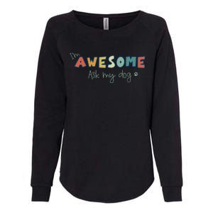 Dog LoverS Funny IM Awesome Ask My Dog Womens California Wash Sweatshirt