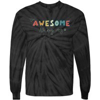 Dog LoverS Funny IM Awesome Ask My Dog Tie-Dye Long Sleeve Shirt