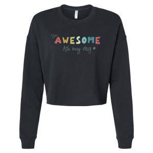 Dog LoverS Funny IM Awesome Ask My Dog Cropped Pullover Crew