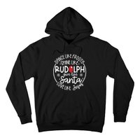 Dance Like Frosty Shine Like Rudolph Give Like Santa Love Like Jesus Hoodie