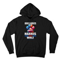 Dog Ladies For Harris Walz 2024 Hoodie