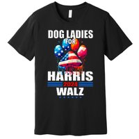 Dog Ladies For Harris Walz 2024 Premium T-Shirt