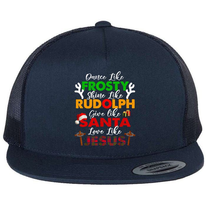 Dance Like Frosty Shine Rudolph Give Santa Love Jesus Xmas Flat Bill Trucker Hat