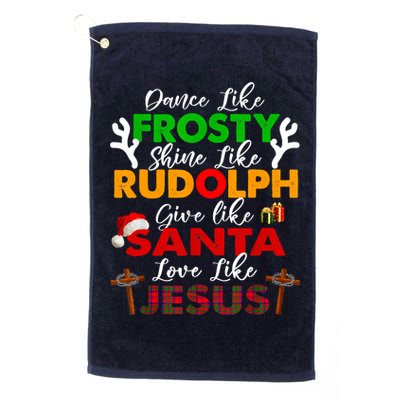 Dance Like Frosty Shine Rudolph Give Santa Love Jesus Xmas Golf Towel
