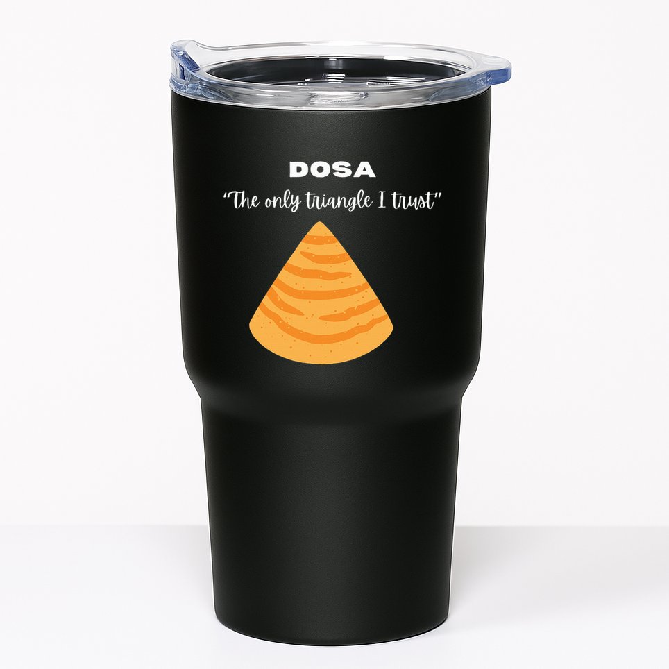 Dosa Lover Funny Indian Quotes Indian Food Tumbler