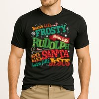 Dance Like Frosty Shine Like Rudolph Give Like Santa Love Like Jesus Cooling Performance Crew T-Shirt