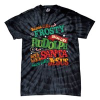 Dance Like Frosty Shine Like Rudolph Give Like Santa Love Like Jesus Tie-Dye T-Shirt