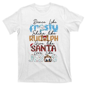 Dance Like Frosty Love Like Jesus Funny Christians Christmas T-Shirt