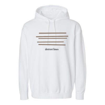 Detroit Lines Funny Saying Hilarious Quotes Garment-Dyed Fleece Hoodie