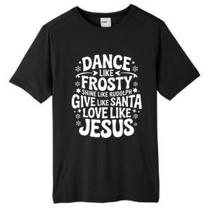 Dance Like Frosty Shine Rudolph Give Santa Love Jesus Cute Gift Tall Fusion ChromaSoft Performance T-Shirt