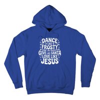 Dance Like Frosty Shine Rudolph Give Santa Love Jesus Cute Gift Hoodie