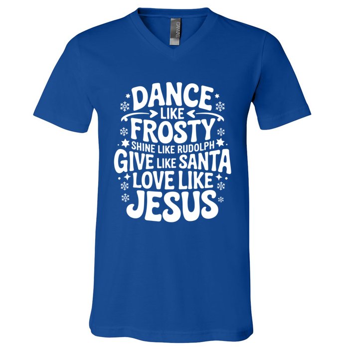 Dance Like Frosty Shine Rudolph Give Santa Love Jesus Cute Gift V-Neck T-Shirt