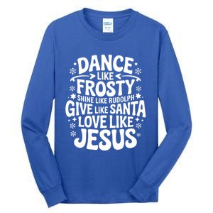 Dance Like Frosty Shine Rudolph Give Santa Love Jesus Cute Gift Tall Long Sleeve T-Shirt