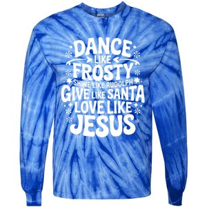 Dance Like Frosty Shine Rudolph Give Santa Love Jesus Cute Gift Tie-Dye Long Sleeve Shirt