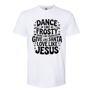 Dance Like Frosty Shine Rudolph Give Santa Love Jesus Cute Gift Softstyle CVC T-Shirt