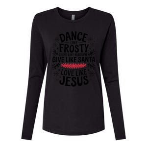 Dance Like Frosty Shine Rudolph Give Santa Love Jesus Gift Womens Cotton Relaxed Long Sleeve T-Shirt