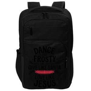 Dance Like Frosty Shine Rudolph Give Santa Love Jesus Gift Impact Tech Backpack