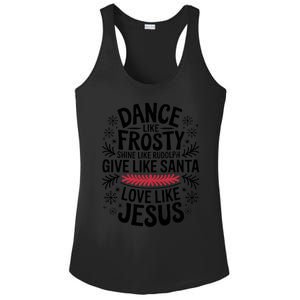 Dance Like Frosty Shine Rudolph Give Santa Love Jesus Gift Ladies PosiCharge Competitor Racerback Tank