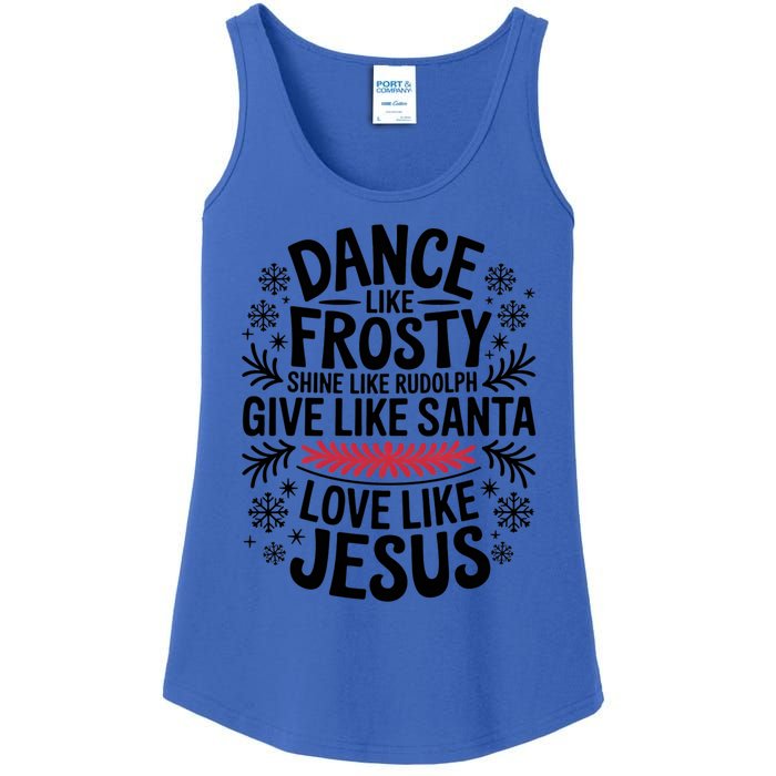 Dance Like Frosty Shine Rudolph Give Santa Love Jesus Gift Ladies Essential Tank