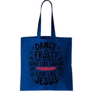 Dance Like Frosty Shine Rudolph Give Santa Love Jesus Gift Tote Bag