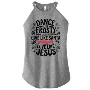 Dance Like Frosty Shine Rudolph Give Santa Love Jesus Gift Women's Perfect Tri Rocker Tank