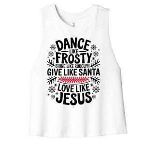 Dance Like Frosty Shine Rudolph Give Santa Love Jesus Gift Women's Racerback Cropped Tank