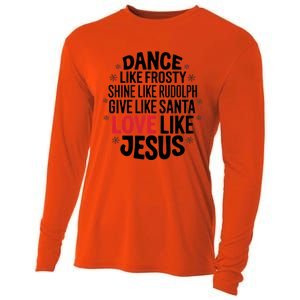 Dance Like Frosty Shine Rudolph Give Santa Love Jesus Great Gift Cooling Performance Long Sleeve Crew