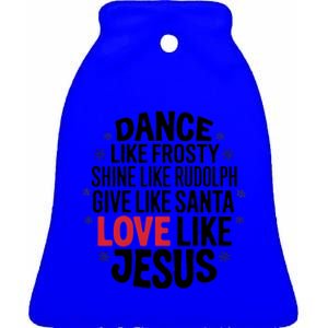 Dance Like Frosty Shine Rudolph Give Santa Love Jesus Great Gift Ceramic Bell Ornament