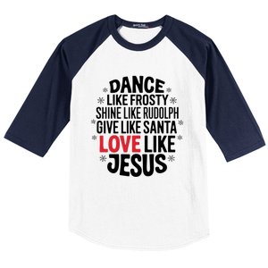 Dance Like Frosty Shine Rudolph Give Santa Love Jesus Great Gift Baseball Sleeve Shirt