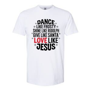 Dance Like Frosty Shine Rudolph Give Santa Love Jesus Great Gift Softstyle CVC T-Shirt