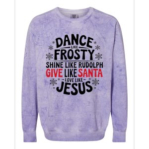 Dance Like Frosty Shine Rudolph Give Santa Love Jesus Gift Colorblast Crewneck Sweatshirt