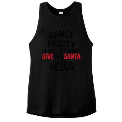 Dance Like Frosty Shine Rudolph Give Santa Love Jesus Gift Ladies PosiCharge Tri-Blend Wicking Tank