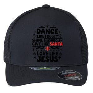 Dance Like Frosty Shine Rudolph Give Santa Love Jesus Gift Flexfit Unipanel Trucker Cap