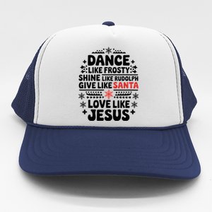 Dance Like Frosty Shine Rudolph Give Santa Love Jesus Gift Trucker Hat