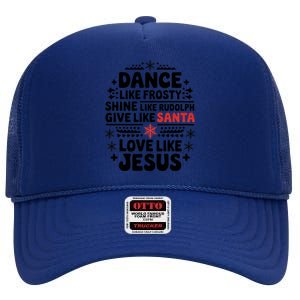 Dance Like Frosty Shine Rudolph Give Santa Love Jesus Gift High Crown Mesh Back Trucker Hat