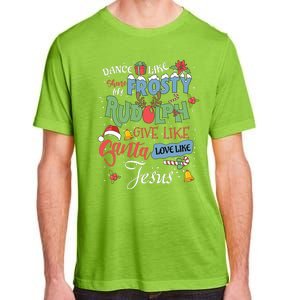 Dance Like Frosty Rudolph Give Santa Love Like Jesus Women Adult ChromaSoft Performance T-Shirt