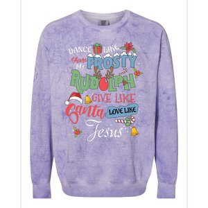 Dance Like Frosty Rudolph Give Santa Love Like Jesus Women Colorblast Crewneck Sweatshirt