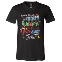 Dance Like Frosty Rudolph Give Santa Love Like Jesus Women V-Neck T-Shirt