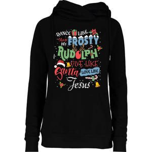 Dance Like Frosty Rudolph Give Santa Love Like Jesus Women Womens Funnel Neck Pullover Hood