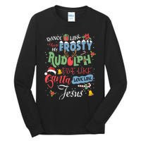 Dance Like Frosty Rudolph Give Santa Love Like Jesus Women Tall Long Sleeve T-Shirt