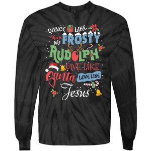 Dance Like Frosty Rudolph Give Santa Love Like Jesus Women Tie-Dye Long Sleeve Shirt