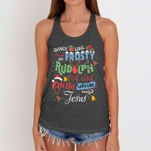 Dance Like Frosty Rudolph Give Santa Love Like Jesus Women Women's Knotted Racerback Tank